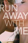 Run Away with Me - Mila Gray - 9781481490979