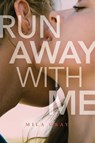 Run Away with Me - Mila Gray - 9781481490986