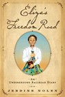 Eliza's Freedom Road: An Underground Railroad Diary - Jerdine Nolen - 9781481498326