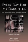 Every Day For My Daughter - Timothy N. Cole - 9781481701440