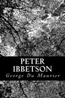 Peter Ibbetson - George Du Maurier - 9781481873888
