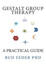Gestalt Group Therapy: A Practical Guide: Second Edition - Peter Cole - 9781481934671