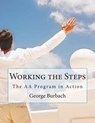 Working the Steps: The AA Program in Action - George Burbach - 9781482003062