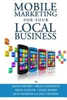 Mobile Marketing for Your Local Business: Key Strategies to Attracting & Retaining Customers Using Mobile Devices - Brian Anderson - 9781482005462