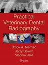 Practical Veterinary Dental Radiography - Brook A. (Southern California Veterinary Dental Specialties Niemiec ; Jerzy Gawor ; Vladimir (University of Veterinary and Pharmaceutical Sciences Brno Jekl - 9781482225433