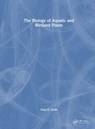 The Biology of Aquatic and Wetland Plants - GARY N. (MISSISSIPPI STATE UNIVERSITY,  USA) Ervin - 9781482232042