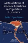 Metasolutions of Parabolic Equations in Population Dynamics - Julian Lopez-Gomez - 9781482238983