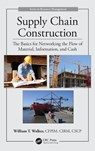 Supply Chain Construction - William T. (Polytechnic Institute of NYU Walker - 9781482240467