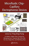 Microfluidic Chip-Capillary Electrophoresis Devices - Ying Sing Fung ; Qidan Chen ; Fuying Du ; Wenpeng Guo ; Tongmei Ma ; Zhou Nie ; Hui Sun ; Ruige Wu ; Wenfeng Zhao - 9781482251647