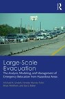 Large-Scale Evacuation - MICHAEL K. (TEXAS A&M UNIVERSITY,  College Station, USA) Lindell ; Pamela (Clemson University, USA) Murray-Tuite ; Brian (Louisiana State University, Baton Rouge, USA) Wolshon ; Earl J. (Florida State University, Tallahassee, USA) Baker - 9781482259858