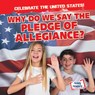 Why Do We Say the Pledge of Allegiance? - Beatrice Harris - 9781482471120
