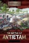 The Battle of Antietam - Therese M. Shea - 9781482472264