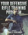 Your Defensive Rifle Training Program - Michael Ross Seeklander - 9781482537680