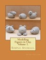 Modelling Figures in Clay. Simple Animals.: Practical clay modelling made easy. - Brian Rollins - 9781482624755