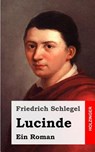 Lucinde - Friedrich Schlegel - 9781482712643