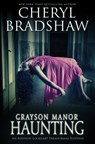 Grayson Manor Haunting - Cheryl Bradshaw - 9781482741704