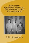 English-German Medical Dictionary and Phrasebook - A. H. Zemback - 9781482794762