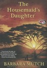 The Housemaid's Daughter - MUTCH,  Barbara - 9781482947151