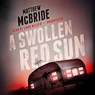 A Swollen Red Sun - MCBRIDE,  Matthew - 9781483020563