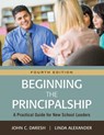 Beginning the Principalship - John C. Daresh ; Linda Alexander - 9781483380117