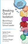 Breaking Out of Isolation: Becoming a Connected School Leader - Cook - 9781483392424