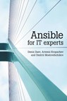 Ansible for IT experts - Denis Zuev ; Artemii Kropachev ; Dmitrii Mostovshchikov - 9781483481128