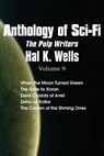 Anthology of Sci-Fi V9, the Pulp Writers - Hal K. Wells - Hal K Wells - 9781483701943