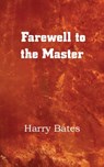 Farewell to the Master - Harry Bates - 9781483702636
