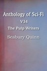 Anthology of Sci-Fi V34, the Pulp Writers - Seabury Quinn - Seabury Quinn - 9781483702650