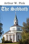 The Sabbath - Arthur W Pink - 9781483799650