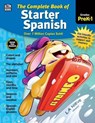The Complete Book of Starter Spanish, Grades Preschool - 1 - Thinking Kids - 9781483826851