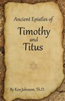 Ancient Epistles of Timothy and Titus - Ken Johnson - 9781483983059
