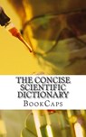 The Concise Scientific Dictionary - Bookcaps - 9781484125120