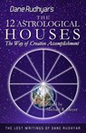 The Twelve Astrological Houses: The Way of Creative Accomplishment - MEYER,  Michael R. - 9781484152430