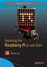 Exploring the Raspberry Pi 2 with C++ - Warren Gay - 9781484217382