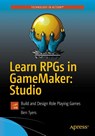 Learn RPGs in GameMaker: Studio - Ben Tyers - 9781484229453