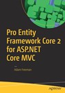 Pro Entity Framework Core 2 for ASP.NET Core MVC - FREEMAN,  Adam - 9781484234341