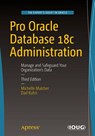 Pro Oracle Database 18c Administration - Michelle Malcher ; Darl Kuhn - 9781484244234