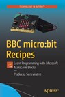 BBC micro:bit Recipes - Pradeeka Seneviratne - 9781484249123