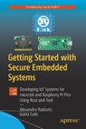 Getting Started with Secure Embedded Systems - Alexandru Radovici ; Ioana Culic - 9781484277881