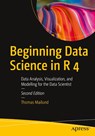 Beginning Data Science in R 4 - Thomas Mailund - 9781484281543