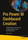 Pro Power BI Dashboard Creation - Adam Aspin - 9781484282267