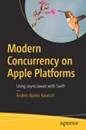 Modern Concurrency on Apple Platforms - Andres Ibanez Kautsch - 9781484286944