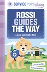 Rossi Guides the Way: A Guide Dog Graphic Novel - Alan Brown - 9781484680292