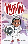 Yasmin the Astronaut - Saadia Faruqi - 9781484696224