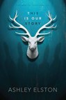 Elston, A: This Is Our Story - Ashley Elston - 9781484734124