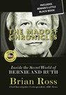 The Madoff Chronicles (Inside the Secret World of Bernie and Ruth) - ROSS,  Brian - 9781484752692
