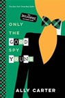 ONLY THE GOOD SPY YOUNG - Ally Carter - 9781484785065
