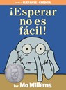 !Esperar no es facil! (Spanish Edition) - Mo Willems - 9781484786987