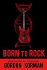 Born to Rock - Gordon Korman - 9781484798416